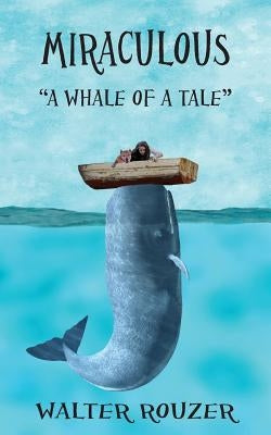 Miraculous: A Whale of a Tale by Rouzer, Walter