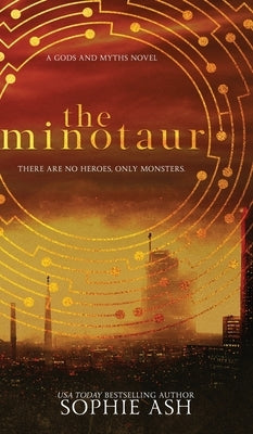 The Minotaur: A Gods and Myths novel by Ash, Sophie