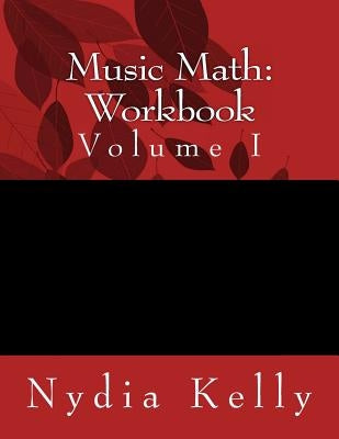 Music Math Workbook by Music, Gwinnett Academy of