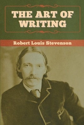 The Art of Writing by Stevenson, Robert Louis