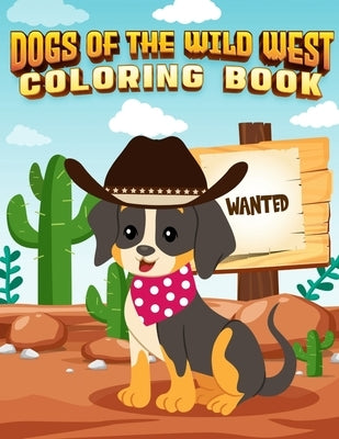 Dogs of the Wild West: Coloring Book by Publishing, Coloritzzz