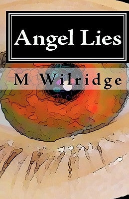 Angel Lies: Deception of the Celestial by Wilridge, M.