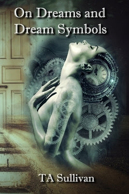On dreams and dream symbols by Sullivan, Ta