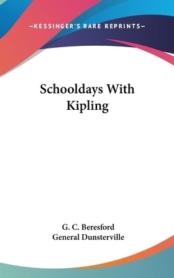 Schooldays With Kipling by Beresford, G. C.