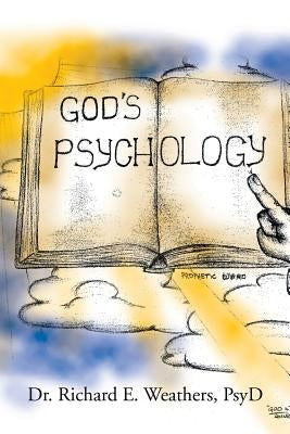 God's Psychology by Weathers Psyd, Richard E.
