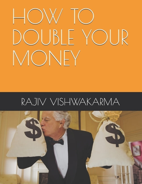 How to Double Your Money by Vishwakarma, Rajiv
