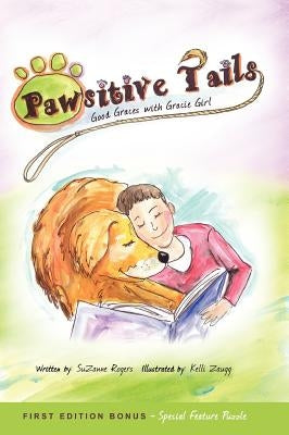 Pawsitive Tails: Good Graces With Gracie Girl by Rogers, Suzanne