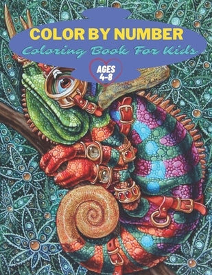 Color By Number coloring Book For Kids Ages 4-8: Coloring Book For Kids Ages 4-8 Boys and Girls, Fun Early Learning, Including Animals & And So Much M by Morgan, William M.