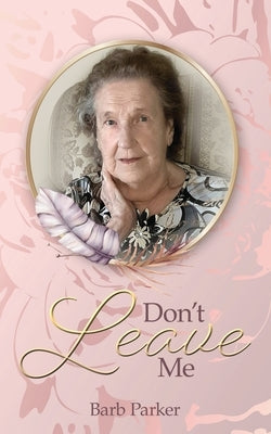 Don't Leave Me by Parker, Barb