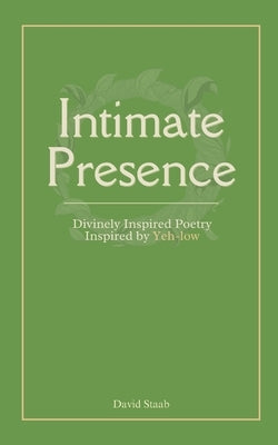 Intimate Presence: Divinely Inspired Poetry by Serbeck, Rae