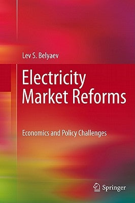 Electricity Market Reforms: Economics and Policy Challenges by Belyaev, Lev S.
