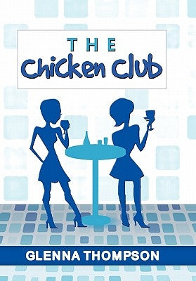The Chicken Club by Thompson, Glenna