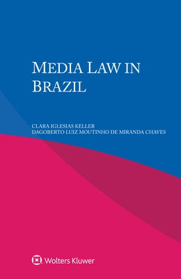 Media Law in Brazil by Keller, Clara Iglesias