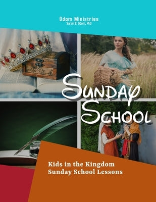 Sunday School: Kids of the Kingdom by Ministries, Odom