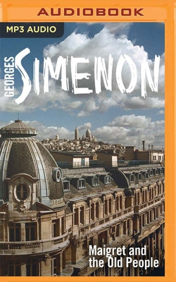Maigret and the Old People by Simenon, Georges