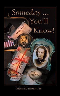 Someday ... You'Ll Know! by Hartness, Richard L., Sr.
