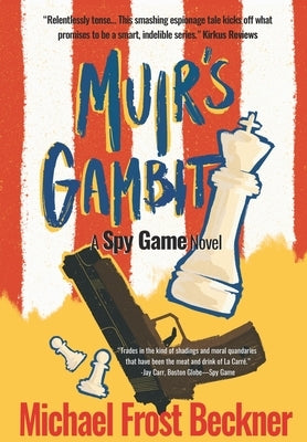 Muir's Gambit: A Spy Game Novel by Beckner, Michael Frost