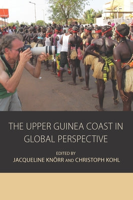 The Upper Guinea Coast in Global Perspective by Knörr, Jacqueline
