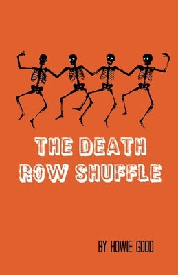 The Death Row Shuffle by Good, Howie