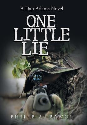One Little Lie by Bawol, Philip a.