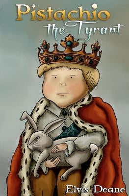 Pistachio the Tyrant by Deane, Elvis