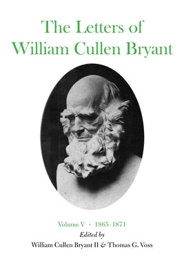 The Letters of William Cullen Bryant: Volume V, 1865-1871 by Bryant, William Cullen