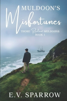 Muldoon's Misfortunes by Tolsma, Liz