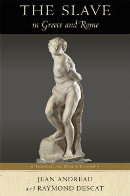 Slave in Greece and Rome by Andreau, Jean