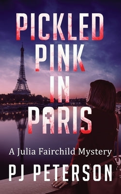 Pickled Pink in Paris by Peterson, Pj