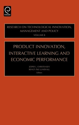 Product Innovation, Interactive Learning and Economic Performance by Christensen, J. L.