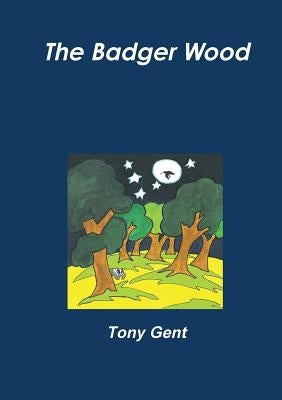 The Badger Wood by Gent, Tony