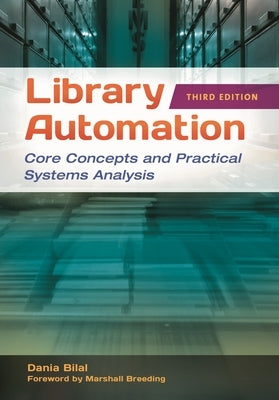 Library Automation: Core Concepts and Practical Systems Analysis by Bilal, Dania