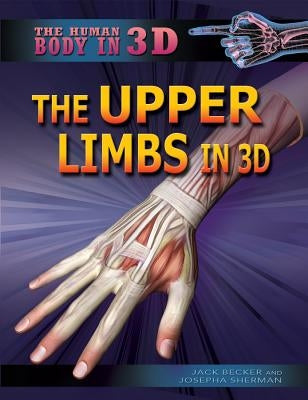The Upper Limbs in 3D by Becker, Jack