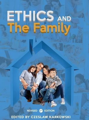 Ethics and the Family by Karkowski, Czeslaw