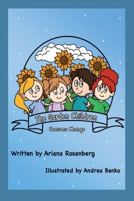 The Garden Children: Season's Change by Rosenberg, Ariana