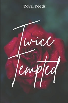 Twice Tempted: A Second Chance Romance by Reeds, Royal