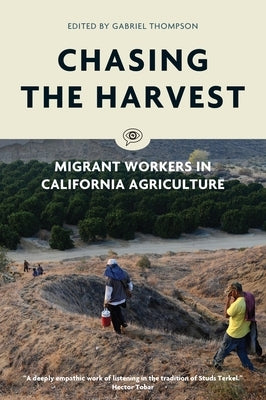 Chasing the Harvest: Migrant Workers in California Agriculture by Thompson, Gabriel