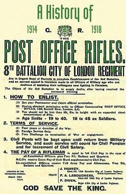 History of the Post Office Rifles, 8th Battalion City of London Regiment 1914 to 1918 by One of the Battalion Commanders