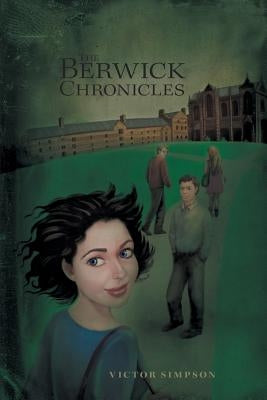 The Berwick Chronicles by Simpson, Victor