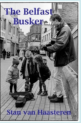 The Belfast Busker by Van Haasteren, Stan