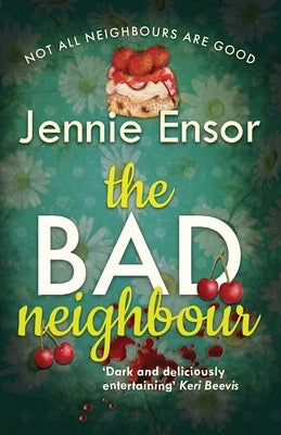 The Bad Neighbour by Ensor, Jennie