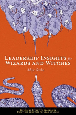 Leadership Insights for Wizards and Witches by Simha, Aditya