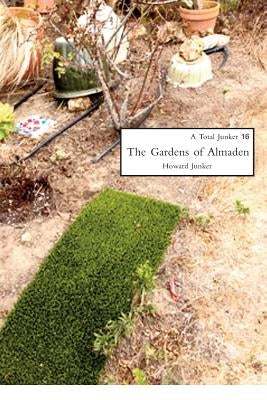 The Gardens of Almaden by Junker, Howard