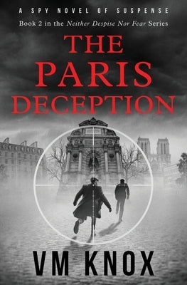 The Paris Deception: The Paris Deception by Knox, V. M.