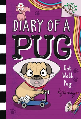 Get Well, Pug: A Branches Book (Diary of a Pug #12) by May, Kyla