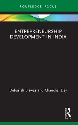Entrepreneurship Development in India by Biswas, Debasish