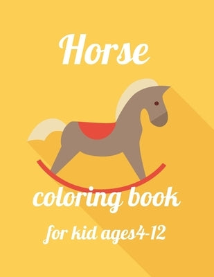Horse coloring book for kid ages 4-12: A Coloring Book of 35 Unique horse Coe Stress relief Book Designs Paperback by Marie, Annie