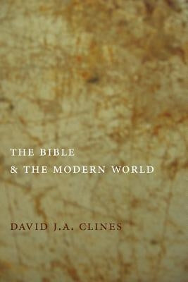 The Bible and the Modern World by Clines, David J. a.