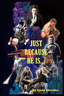 Just Because He Is... by Sheridan, Linda