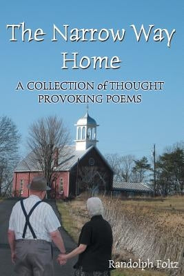 The Narrow Way Home by Foltz, Randolph